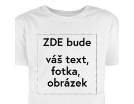 Tričko s vaší fotkou a popiskem