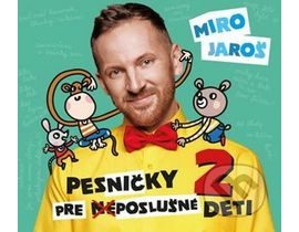 Jaroš Miro - Pesničky pre (ne) poslušné deti 2, CD