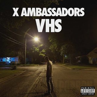X Ambassadors - VHS, CD