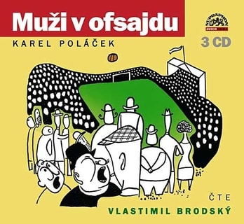 Vlastimil Brodský - Muži v ofsajde (Karel Poláček), 3CD