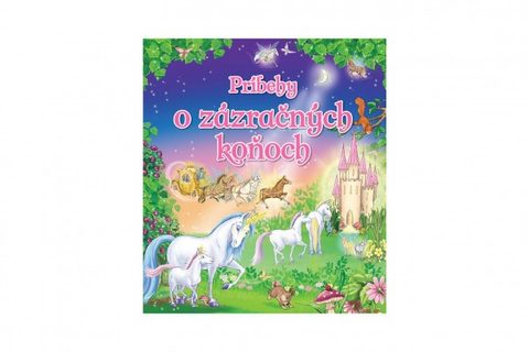 Kniha Príbehy o zázračných koňoch SK verze 22x25cm