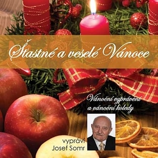 Josef Somr - Šťastné a veselé Vianoce (Vianočné rozprávanie a Vianoce, CD