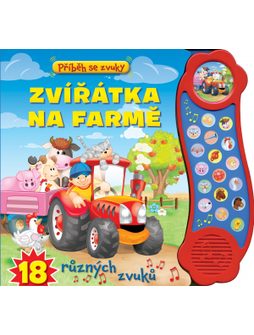 DĚTSKÁ KNIHA PŘÍBĚHY SE ZVUKY ZVÍŘATA NA FARMĚ 18 zvuků