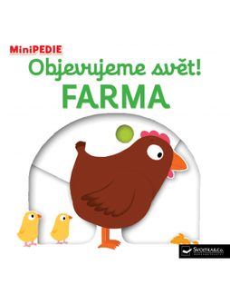 DĚTSKÁ KNIHA MINIPEDIE Objevujeme svět! Farma