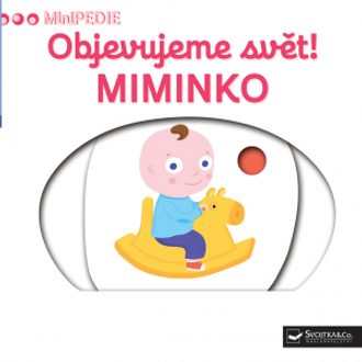DĚTSKÁ KNIHA OBJEVUJEME SVĚT! MIMINKO