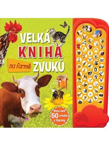 DĚTSKÁ KNIHA VELKÁ KNIHA ZVUKŮ Na farmě