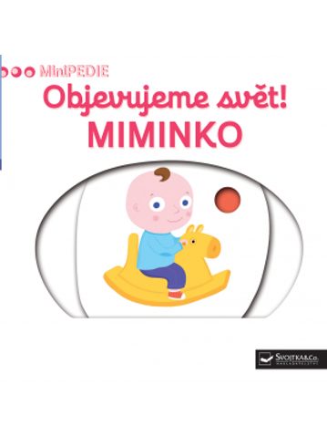 DĚTSKÁ KNIHA OBJEVUJEME SVĚT! MIMINKO