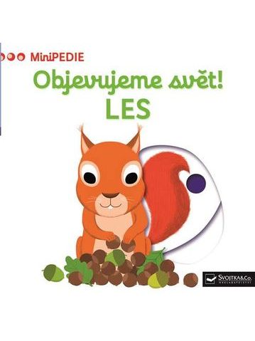 DĚTSKÁ KNIHA MINIPEDIE Objevujeme svět! LES