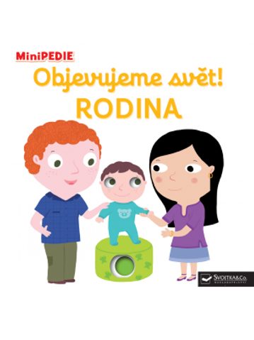 DĚTSKÁ KNIHA MINIPEDIE Objevujeme svět! RODINA