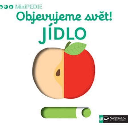 DĚTSKÁ KNIHA MINIPEDIE Objevujeme svět! JÍDLO