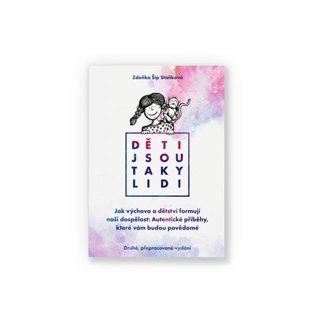 DĚTI JSOU TAKY LIDI – Zdeňka Šíp Staňková  1