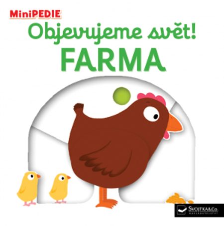 DĚTSKÁ KNIHA MINIPEDIE Objevujeme svět! Farma