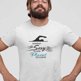 Pánské / Dámské tričko Nesnáším být sexy, ale chodím plavat
