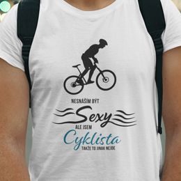 Pánské tričko Nesnáším být sexy, ale jsem cyklista.