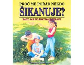 Proč mě pořád někdo šikanuje?