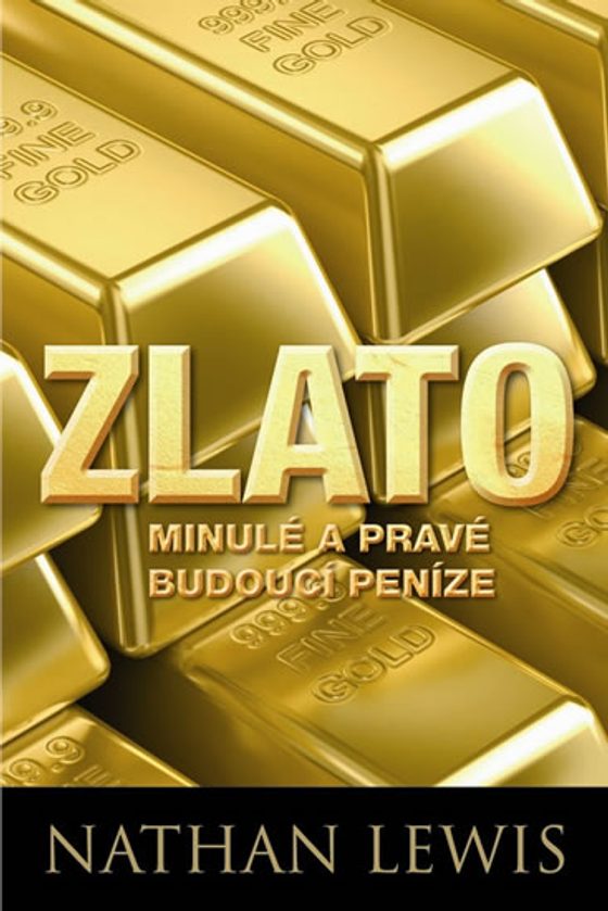 Zlato - Minulé a pravé, budoucí peníze