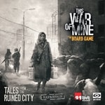 This War of Mine: Tales from a Ruined City