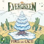 Evergreen - Pines and Cacti