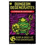 Dungeon Degenerates - Grime & Gold at the Ghostgate