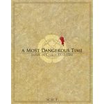 A Most Dangerous Time