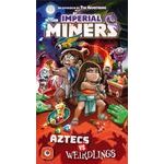 Imperial Miners - Aztecs vs. Weirdlings
