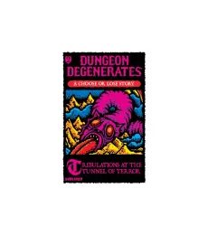 Dungeon Degenerates - Tribulations at the Tunnel of Terror