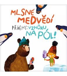 Mlsné medvědí příběhy: Vzhůru na pól