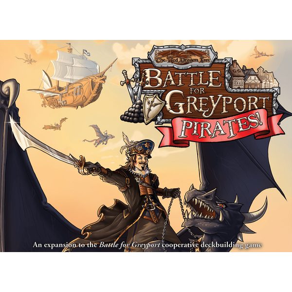 Red Dragon Inn: Battle for Greyport - Pirates!