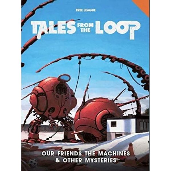 Tales From the Loop - Our Friends the Machines & Other Mysteries (kniha)