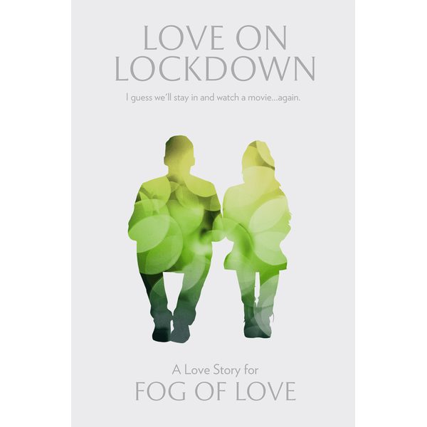 Love on Lockdown - A Love Story for Fog of Love