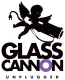 Glass Cannon Unplugged