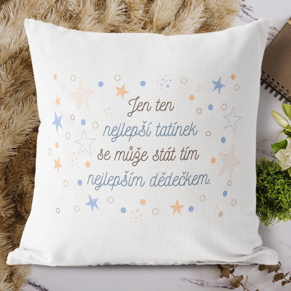 Polštářek Jen ten nejlepší tatínek, se může stát tím nejlepším dědečkem
