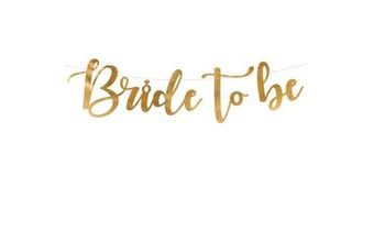 Girlanda " Bride to be (Budoucí nevěsta) " zlatá 80 x 19 cm - Rozlučka se svobodou