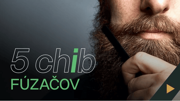 5 najväčších chýb fúzačov a bradáčov