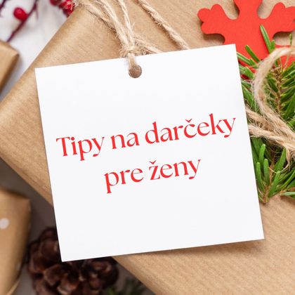 Tipy na darčeky pre ženy, ktoré naozaj potešia