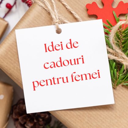 Idei de cadouri pentru femei care aduc cu adevărat bucurie