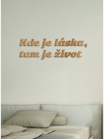 Citát na stenu "Kde je láska, tam je život"