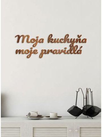 Drevený nápis "Moja kuchyňa moje pravidlá"