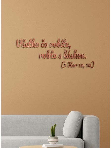 Drevený citát "Všetko čo robíte, robte s láskou"