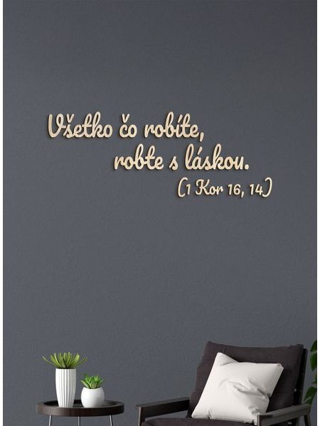 Drevený citát "Všetko čo robíte, robte s láskou"