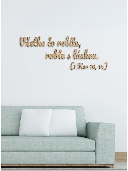Drevený citát "Všetko čo robíte, robte s láskou"