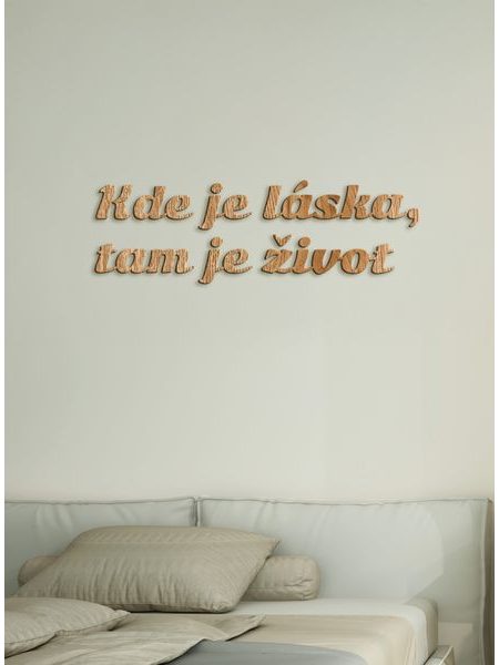 Citát na stenu "Kde je láska, tam je život"