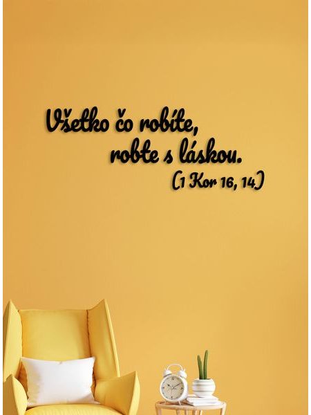 Drevený citát "Všetko čo robíte, robte s láskou"