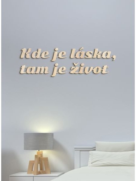 Citát na stenu "Kde je láska, tam je život"