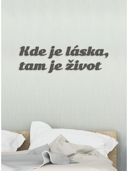 Citát na stenu "Kde je láska, tam je život"