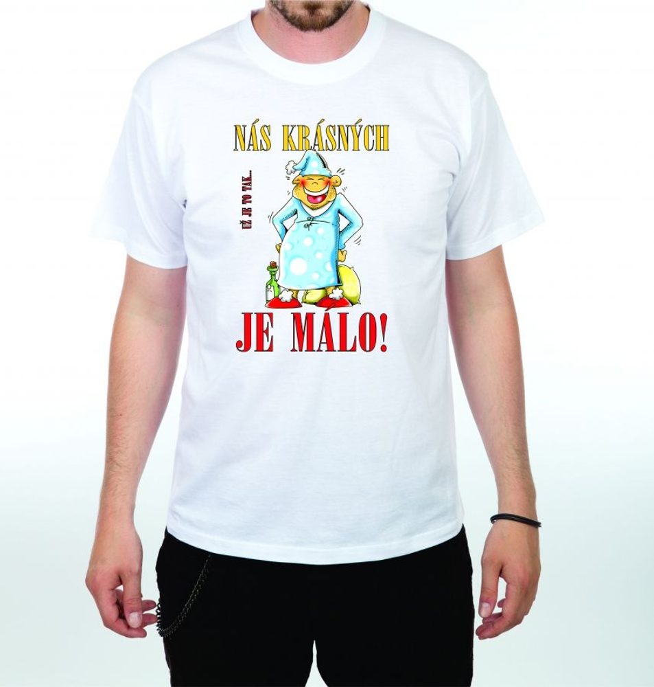 Levně Tričko - Nás krásných je málo - L bílá