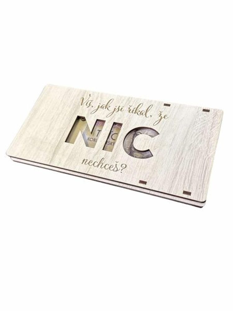Levně krabička na peníze, ....NIC NECHCEŠ?, bílé dřevo
