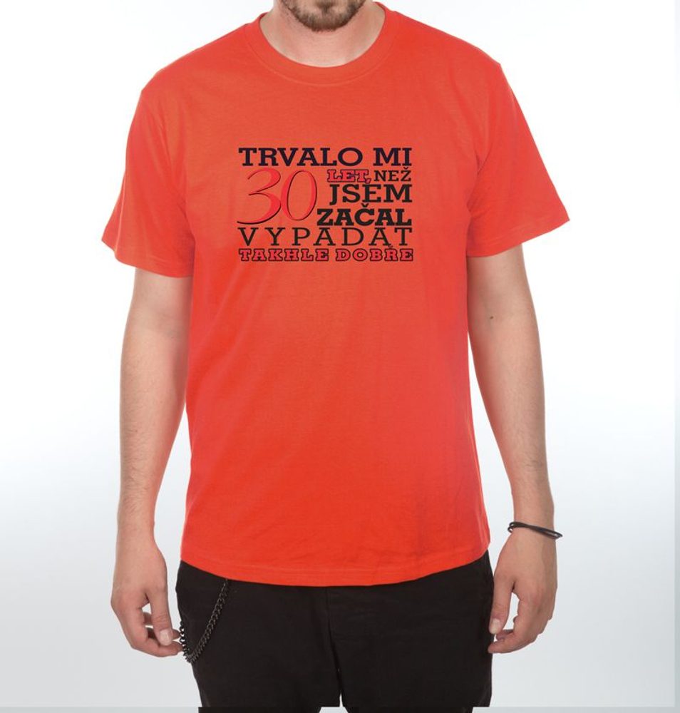 Levně Tričko - Trvalo mi 30 let - XL červená