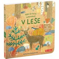 Kdo se to tu schovává? V LESE – Knížka s odklápěcími okénky Baagl