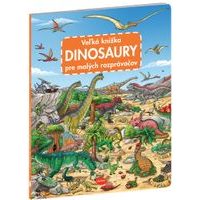 Veľká knižka DINOSAURY pre malých rozprávačov